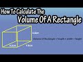How To Calculate, Find The Volume Of A Rectangle - Formula For The Volume Of A Rectangle Explained