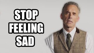 STOP FEELING SAD - Jordan Peterson (Best Motivational Speech)