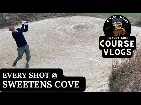 Sweetens Cove with Hickory Golf Clubs - Course Vlog #24