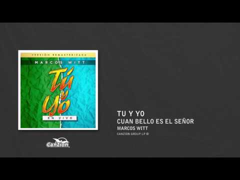 Cuán bello es el Señor - Marcos Witt