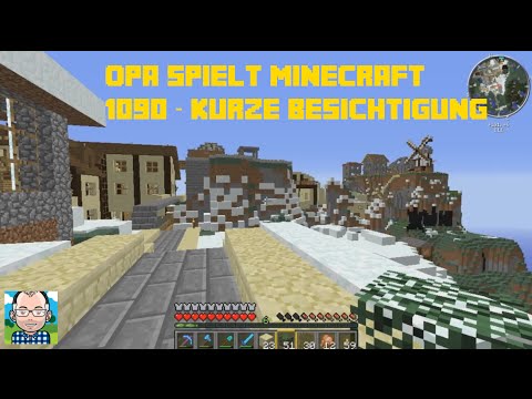 Opa spielt Minecraft 1090 – Kurze Besichtigung
