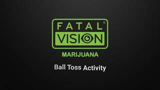 Fatal Vision Marijuana Impairment Goggles - Ball Toss Activity