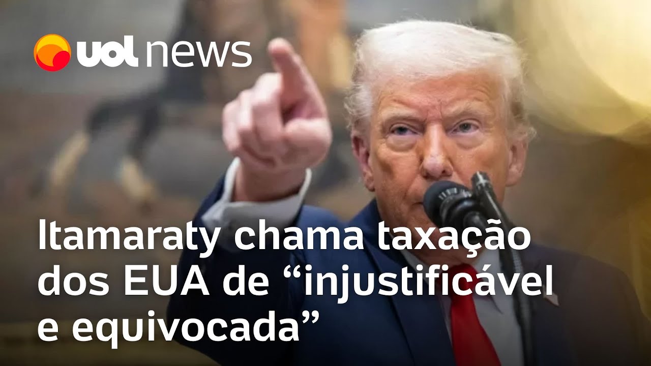 Itamaraty chama tarifas de Trump de 'injustificáveis', mas não propõe retaliação