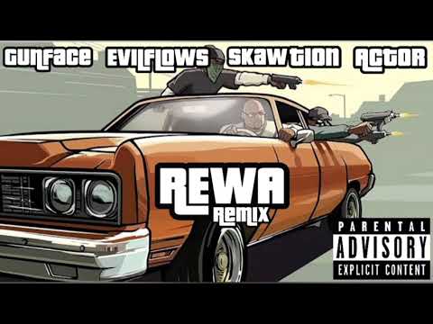 GunFace Ft Evil Flows SKawTioN Actor - R.E.W.A Remix