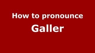 How to pronounce Galler