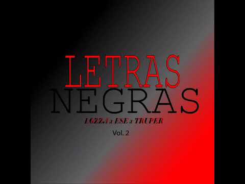 Lozza - Letras Negras Vol. 2 ft Ese y Truper.