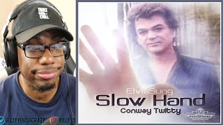 Conway Twitty - Slow Hand REACTION! | SOMEBODY MADE A BABY TO THIS SONG