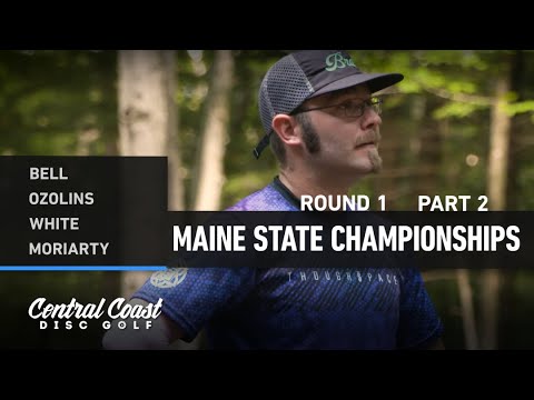 2022 Maine State Championships - Round 1 Part 2 - Bell, Ozolins, White, Moriarty