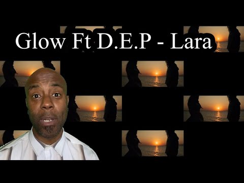 Glow feat. D.E.P. - Lara (Official Video) [🇬🇧 UK REACTION]