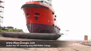 Sealink Asia 101 Launching using MAX Rubber Airbags