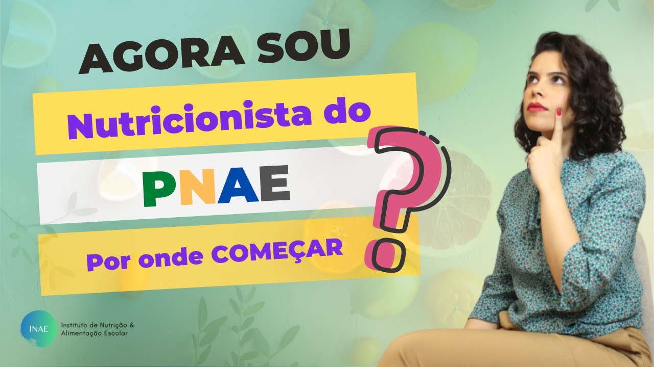 Agora sou nutricionista do PNAE. Por onde começar?