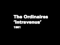 The Ordinaires "Intravenus"