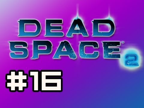 Dead Space 2: Full Playthrough w/Nova Ep.16 - Holy COW (Zealot Difficulty)