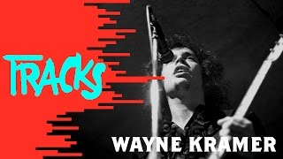 Wayne Kramer - Tracks ARTE