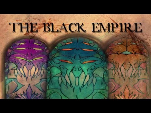 黒の帝国 その1古の神々の怒り (The Black Empire Part 1: Wrath of the Old Gods)