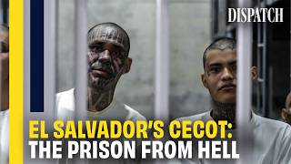 Inside the World's Most Dangerous Prison: El Salvador's CECOT