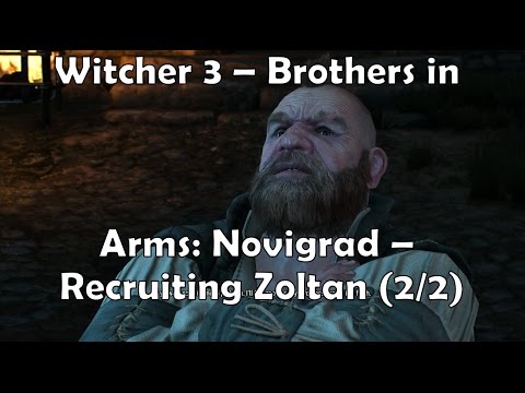 Witcher 3 - Brothers in Arms: Novigrad Quest - Recruiting Zoltan ( Part 2/2)