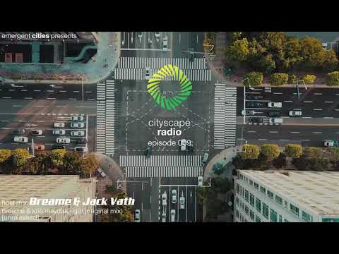 Cityscape Radio Episode 009  Breame & Jack Vath