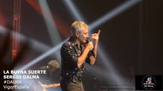 LA BUENA SUERTE - SERGIO DALMA - VIGO 2016.