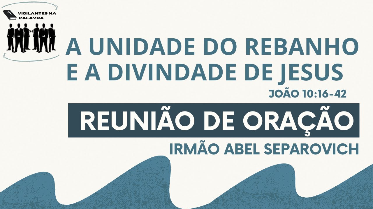 A Unidade do Rebanho e a Divindade de Jesus | João 10:16-42 | Vigilantes na Palavra