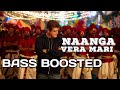 Naanga Vera Mari Bass Boosted Valimai Ajith Kumar Yuvan Shankar Raja H Vinoth