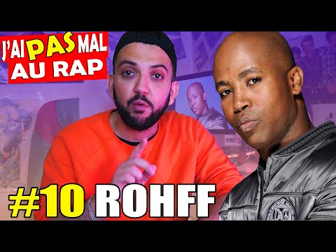 J'ai PAS mal Au Rap #10 - ROHFF