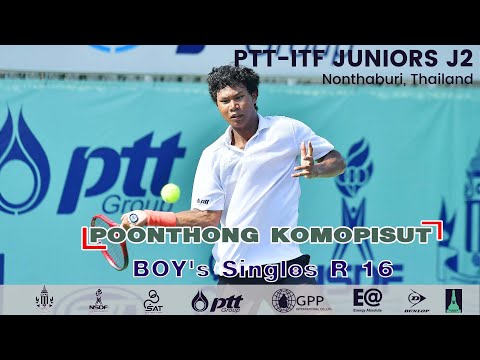 PTT  ITF JUNIORS J2  Boy's Singles R 16 - POONTHONG KOMOPISUT (THA) VS CHARLIE CAMUS  (AUS)