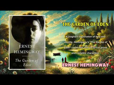 The Garden of Eden by Ernest Hemingway | full audiobook