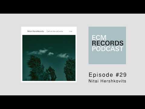 ECM Podcast Episode 29 - Nitai Hershkovits