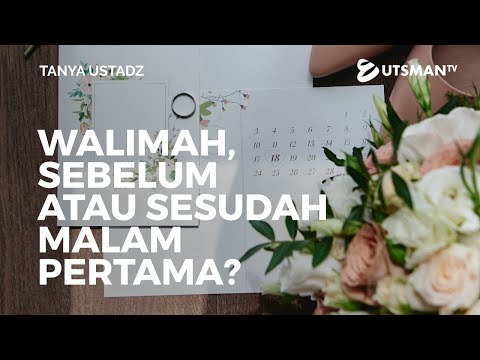 Tanya Ustadz - Walimah, Sebelum atau Sesudah Malam Pertama? - Ustadz Fakhruddin