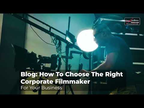 How To Choose The Right Corporate Filmmaker For Your Business
