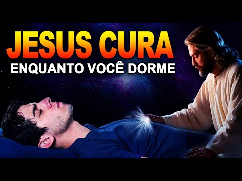 🙏 JESUS HOJE CURA TODAS AS DOENÇAS ENQUANTO VOCÊ DORME    OUÇA ESTA ORAÇÃO O QUANTO ANTES