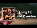 Tom Petty - Hung Up and Overdue  (Lyrics)