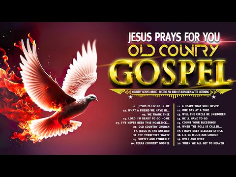 Find Inner Peace🙏Old Country Gospel Music Playlist🙏Let the Healing Melodies of Jesus Fill Your Soul