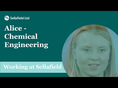 Sellafield Ltd Placement Scheme: Alice – Chemical Engineering