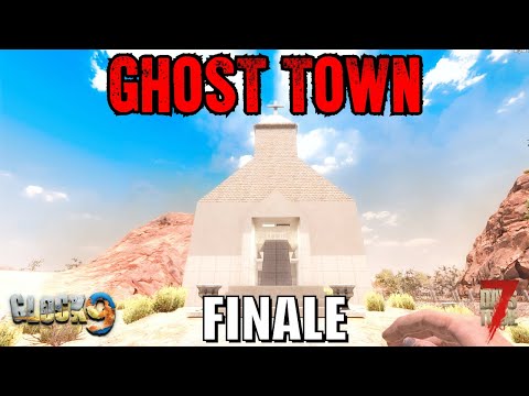 7 Days To Die - Ghost Town Finale (Alpha 18)