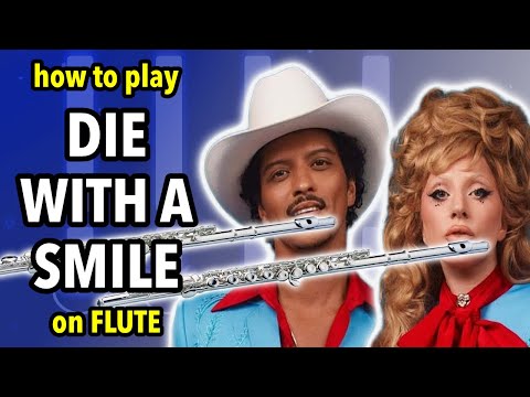 How to play Die With A Smile on Flute | Flutorials