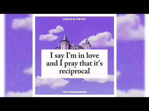 The Chainsmokers - Castle In The Sky (Lyric Video)