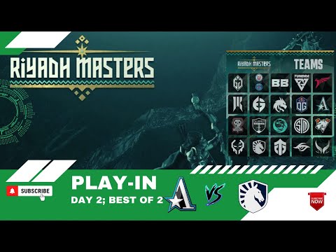 Riyadh Masters Play-in Day 2: Team Aster VS Team Liquid [BO2]