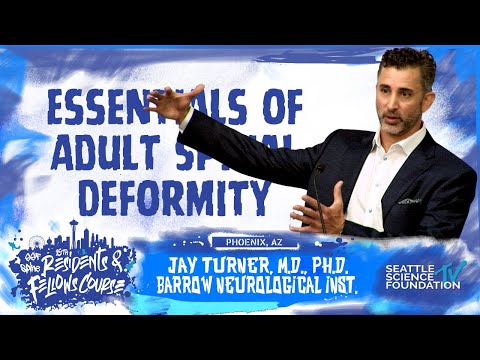 Essentials of Adult Spinal Deformity - Jay Turner, M.D., Ph.D.