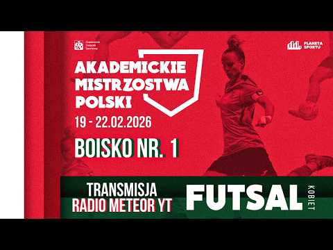 AKADEMICKIE MISTRZOSTWA POLSKI - FUTSAL KOBIET FINAŁ (Hala UAM)