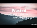Wasted | Juice WRLD (Clean-Lyrics)