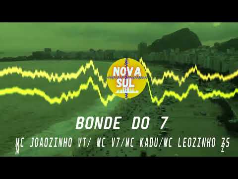 BONDE DO 7 - MC JOAOZINHO VT/MC V7/MC KADU/ MC LEOZINHO ZS