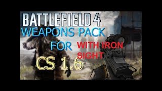 Pack de armas #2 para CS 1.6 | Battlefield 4 + Iron Sight