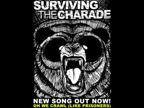 Surviving The Charade - Oh We Crawl (Like Prisoners) [HD 1080p]