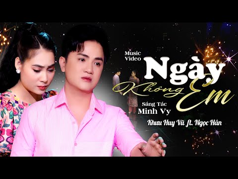 Ngày Không Em | Khưu Huy Vũ x Ngọc Hân | St. Minh Vy | Bài Hát Bolero 🎵