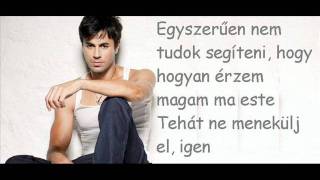 Enrique Iglesias feat. Kelis I&#39;m not in love magyar felirat.