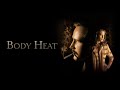 Body Heat 1981 Deleted Scenes
