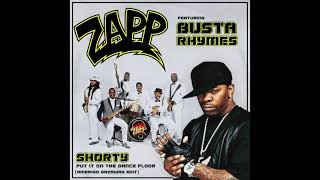 Zapp &amp; Busta Rhymes - Shorty (Put It On The Dance Floor) (Amerigo Gazaway Edit)