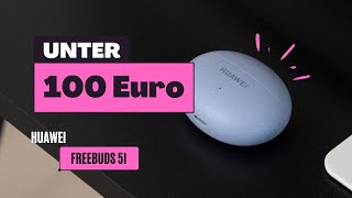 Die besten unter 100 Euro!? Huawei FreeBuds 5i im Test (review)